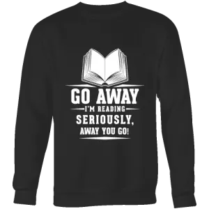 Go away, I'm reading Sweatshirt