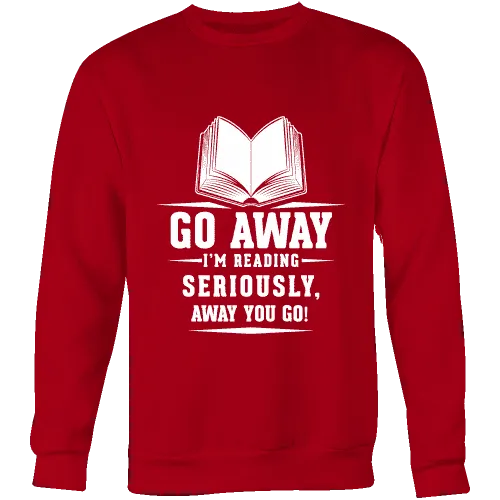 Go away, I'm reading Sweatshirt